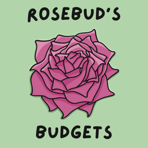 Rosebud's Budgets